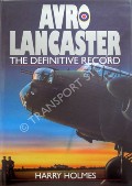 Book cover of Avro Lancaster - The Definitive Record by HOLMES, Harry 